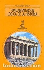 Livros: FUNDAMENTACION LOGICA HISTORIA - BERMEJO BARRERA, J.C.