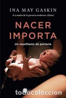 Libros: NACER IMPORTA - MAY GASKIN, INA