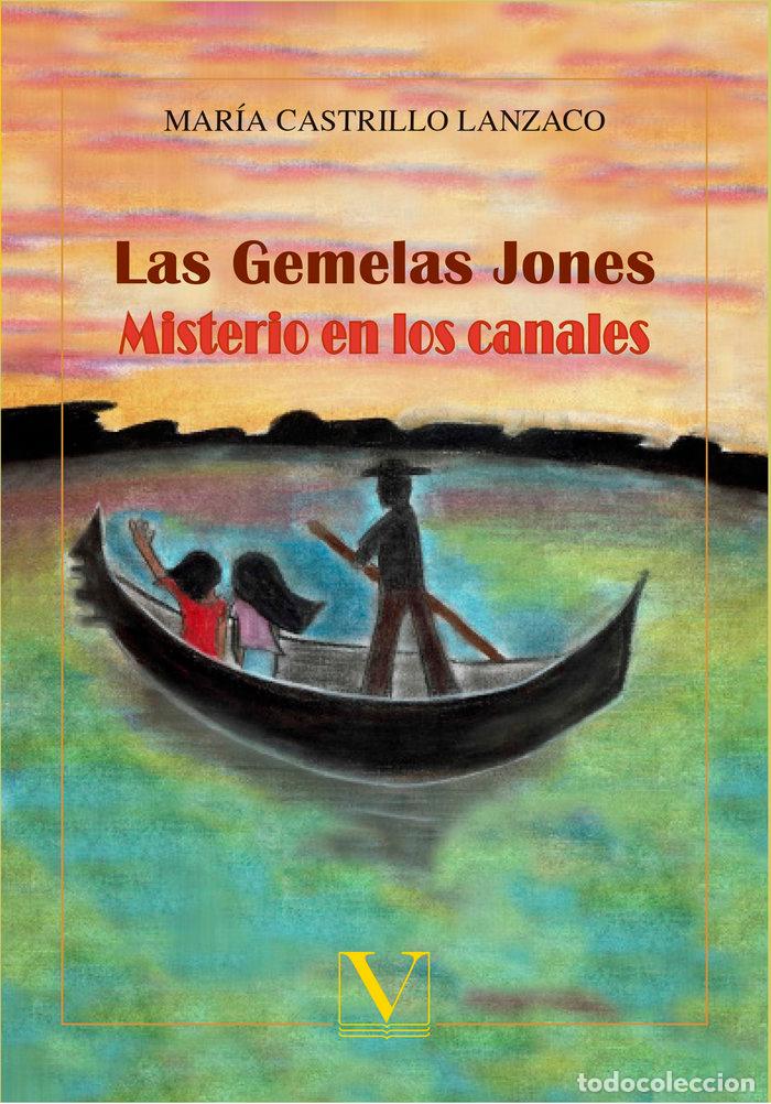 Libros: GEMELAS JONES MISTERIO EN LOS CANALES,LAS - CASTRILLO LANZACO, MARIA