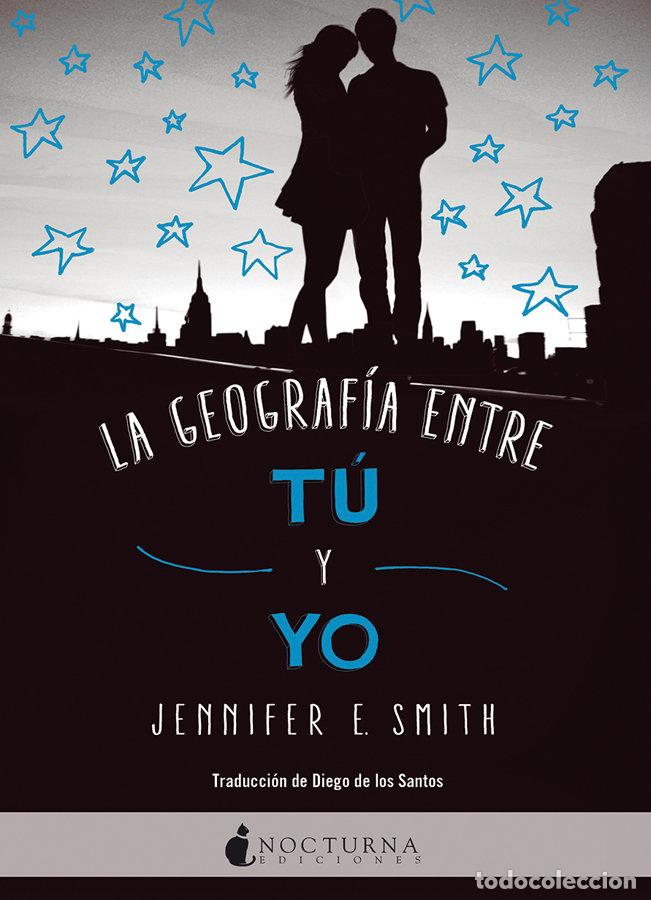 Libros: GEOGRAFIA ENTRE TU Y YO,LA - SMITH, JENNIFER E.