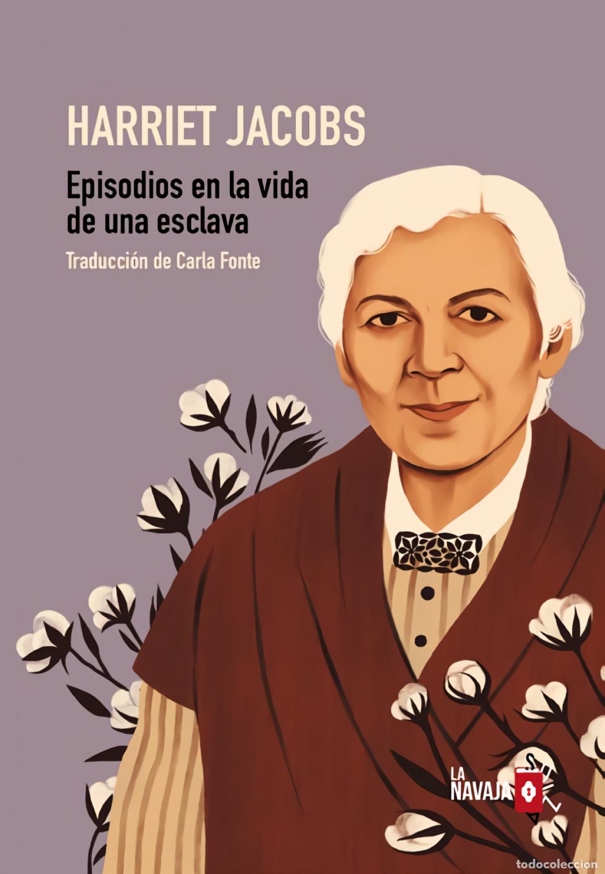 Libros: EPISODIOS EN LA VIDA DE UNA ESCLAVA - Jacobs, Harriet