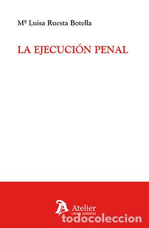 Libros: LA EJECUCION PENAL - MA LUISA RUESTA BOTELLA