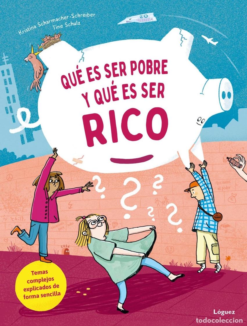 Libros: QU&Egrave; ES SER POBRE Y QU&Egrave; ES SER RICO - SCHARMACHER SCHREIBER, KRISTINA
