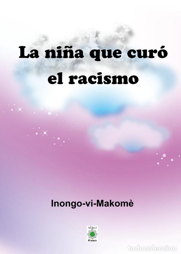 B&uuml;cher: LA NI&Ntilde;A QUE CURO EL RACISMO - MAKOM&Ocirc;, INONGO-VI