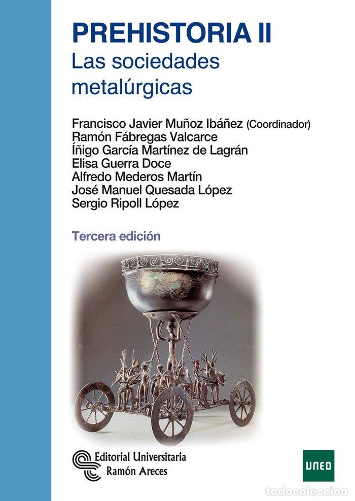 B&uuml;cher: PREHISTORIA II LAS SOCIEDADES METALURGICAS 3&ordf;ED - FABREGAS VALCARCE, RAMON