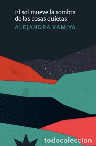 Livres: SOL MUEVE LA SOMBRA DE LAS COSAS QUIETAS, EL - KAMIYA, ALEJANDRA