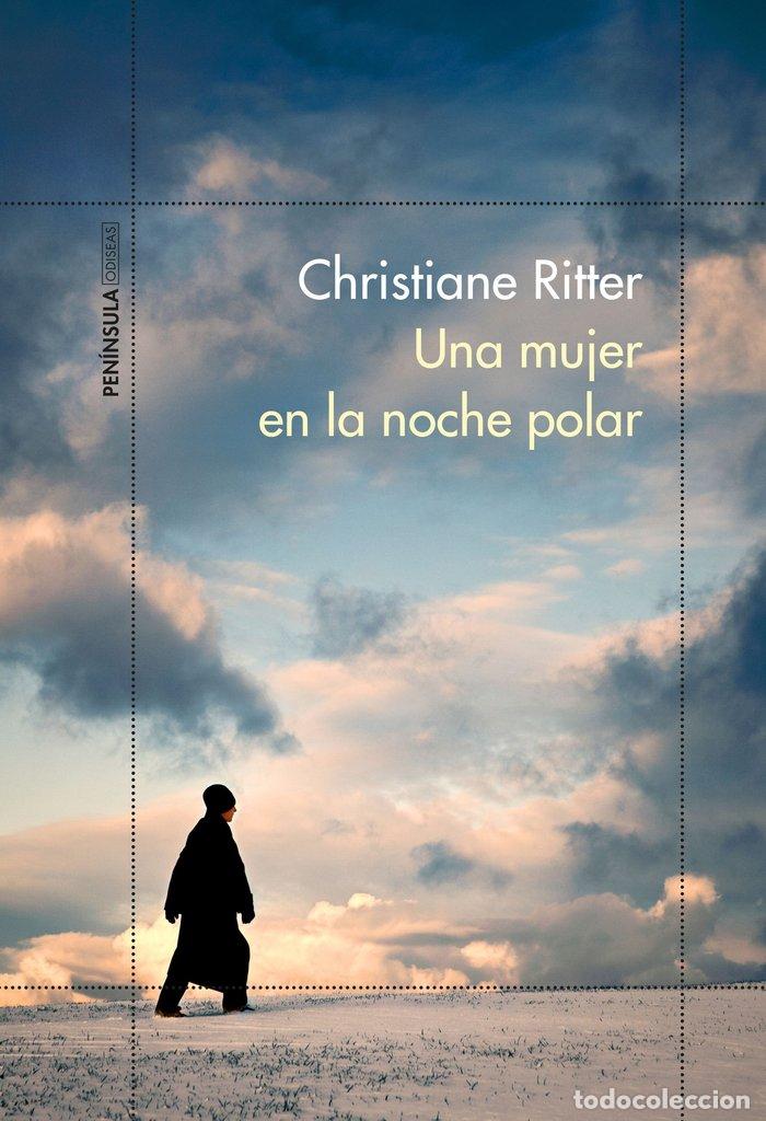 Livres: UNA MUJER EN LA NOCHE POLAR - CHRISTIANE RITTER