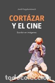 books: CORTAZAR Y EL CINE - PUIGDOMENECH, JORDI