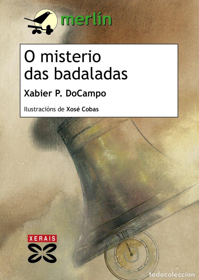 books: O MISTERIO DAS BADALADAS - DOCAMPO, XABIER P.