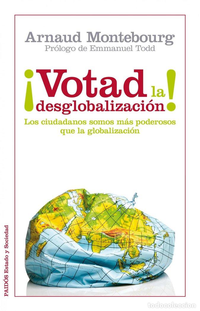 books: VOTAD POR LA DESGLOBALIZACION - ARNAUD MONTEBOURG