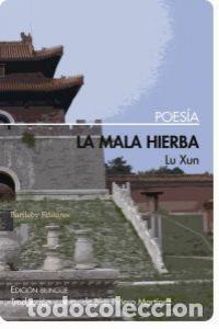 Libri: MALA HIERBA,LA - XUN, LUN