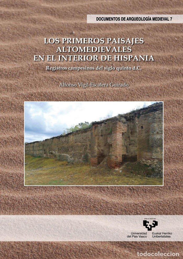 Libri: PRIMEROS PAISAJES ALTOMEDIEVALES EN EL INTERIOR DE HISPANIA - VIGIL ESCALERA GUIRADO, ALFONSO