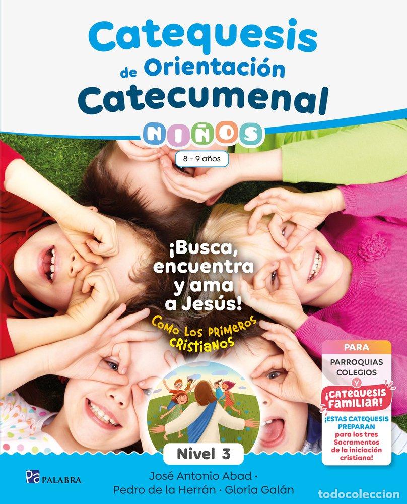 Libros: CATEQUESIS DE ORIENTACION CATECUMENAL NIVEL 3 NI&Ntilde;OS - PEDRO DE LA HERRAN LUZARRAGA