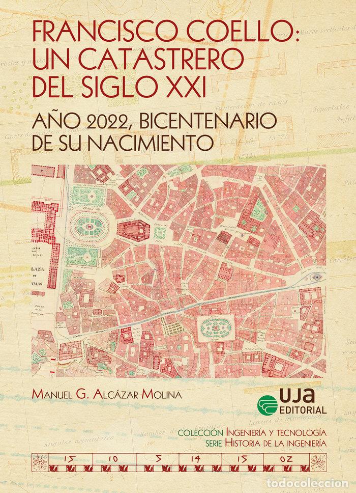 Libros: FRANCISCO COELLO UN CATASTRERO DEL SIGLO XXI - ALCAZAR MOLINA, MANUEL G.