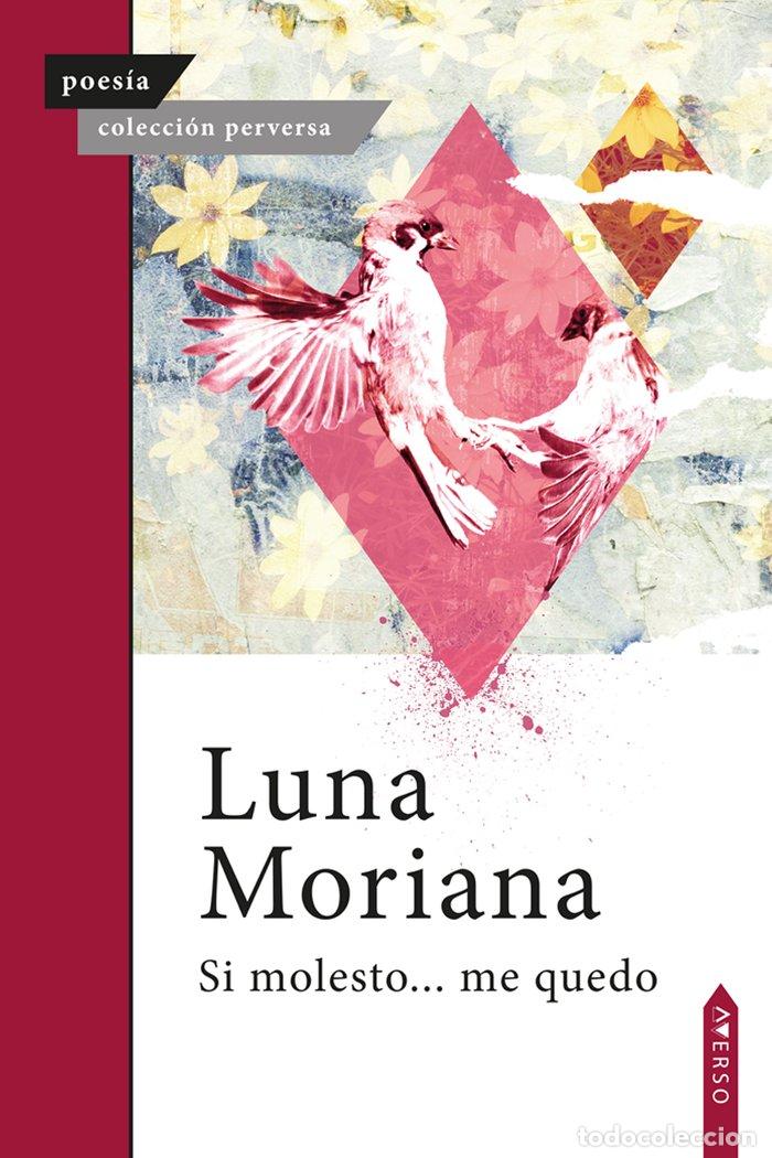 Libros: SI MOLESTO ME QUEDO - MORIANA, LUNA