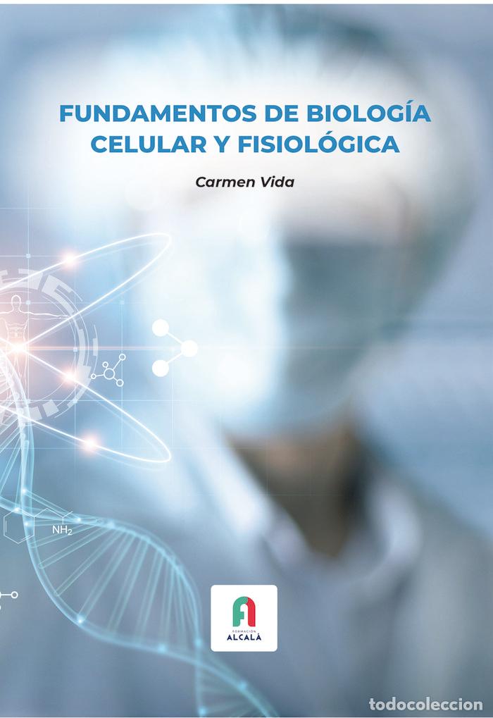 Libros: FUNDAMENTOS DE BIOLOGIA CELULAR Y FISIOLOGICA - VIDA, CARMEN