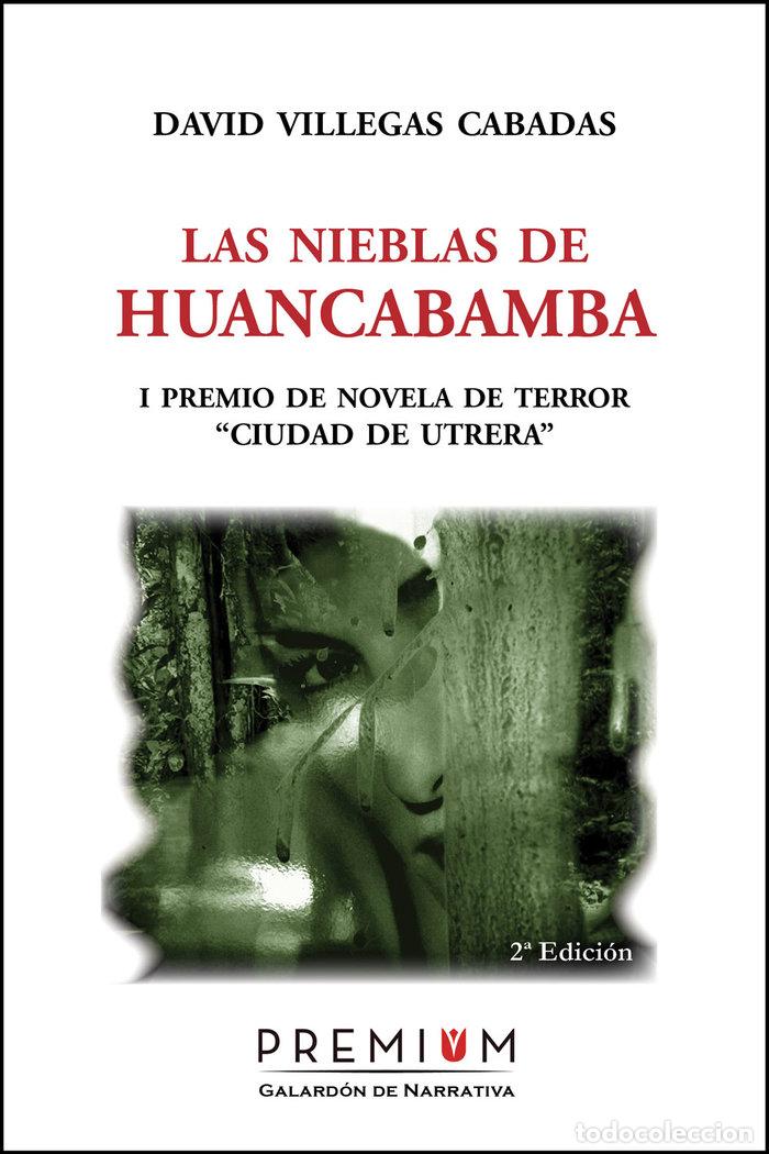 Libri: NIEBLAS DE HUANCABAMBA,LAS - VILLEGAS CABADAS, DAVID