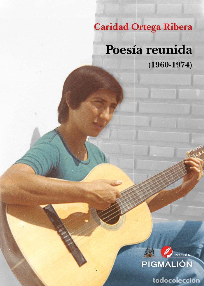 Libros: POESIA REUNIDA 1960 1974 - ORTEGA RIBERA, CARIDAD
