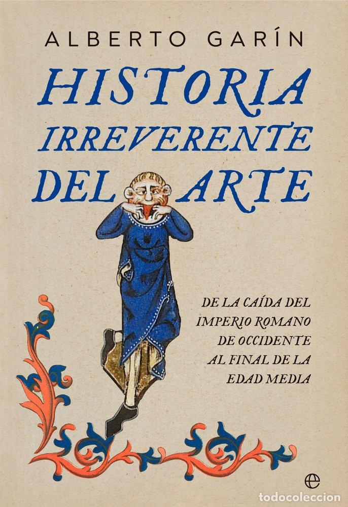 Livros: HISTORIA IRREVERENTE DEL ARTE - GARIN, ALBERTO