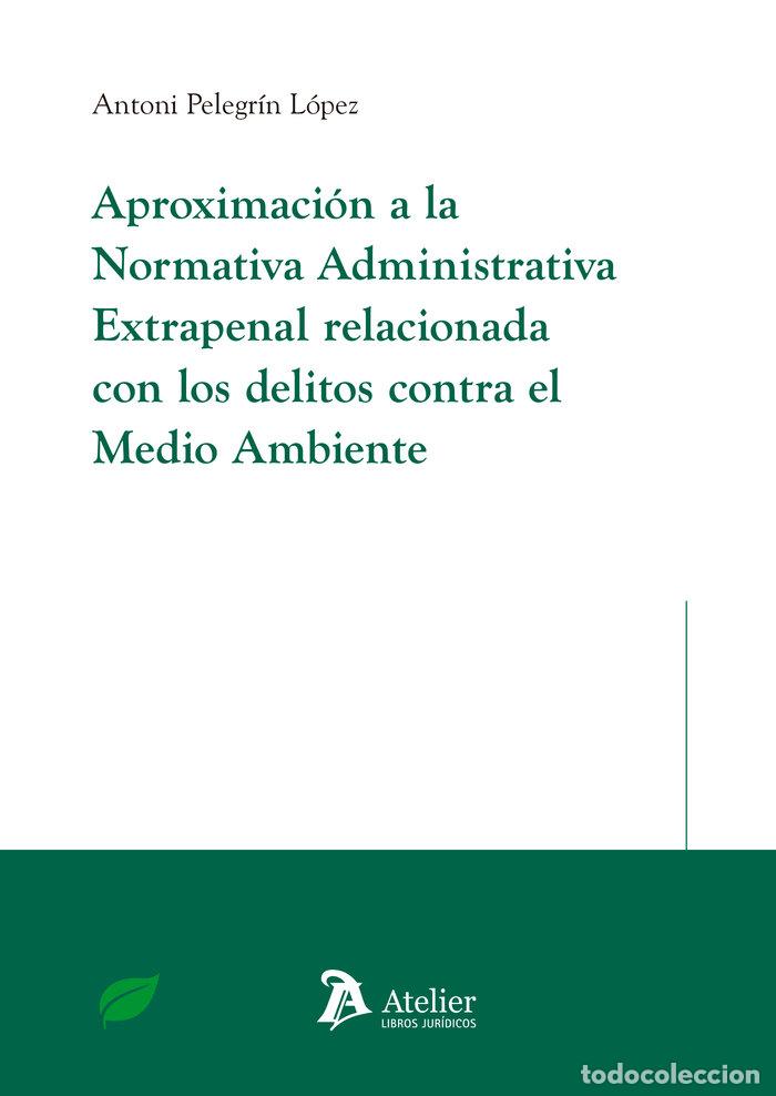 B&uuml;cher: APROXIMACION A LA NORMATIVA ADMINISTRATIVA EXTRAPENAL RELAC - ANTONI PELEGRIN LOPEZ