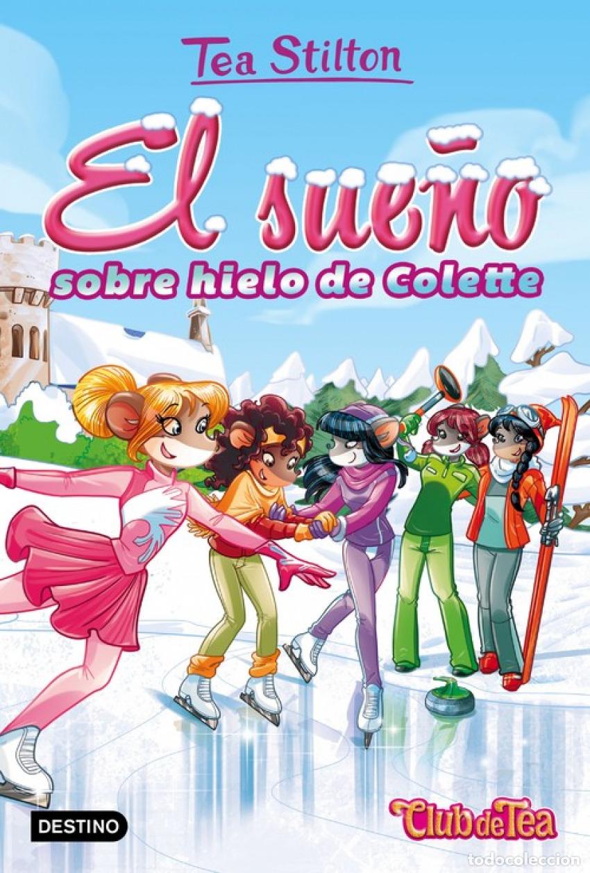 Libros: EL SUE&Ntilde;O SOBRE HIELO DE COLETTE 10 - Stilton, Tea