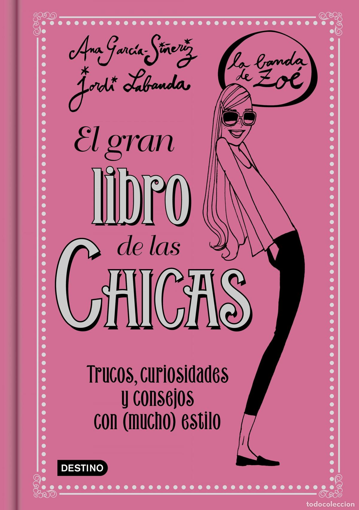 Libros: EL GRAN LIBRO DE LAS CHICAS - Garc&iacute;a Si&ntilde;eriz, Ana