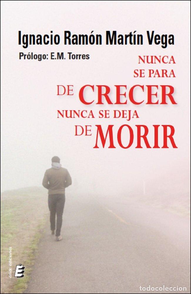 B&uuml;cher: NUNCA SE PARA DE CRECER NUNCA SE DEJA DE MORIR - MARTIN VEGA, IGNACIO RAMON