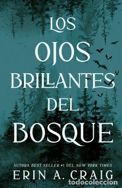 Libros: LOS OJOS BRILLANTES DEL BOSQUE - CRAIG, ERIN A.