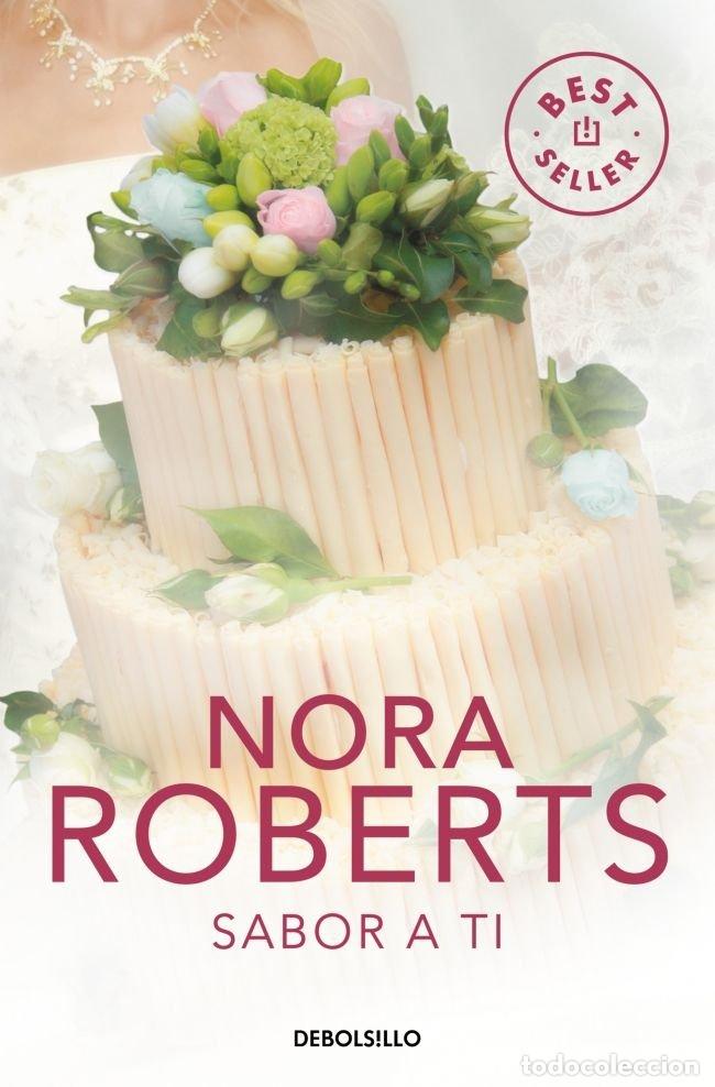 Libros: SABOR A TI - ROBERTS, NORA