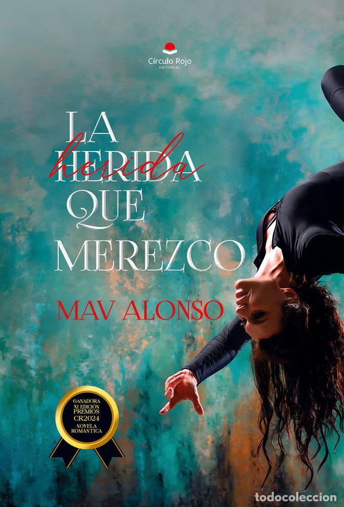 Livres: LA HERIDA QUE MEREZCO - ALONSO, MAV