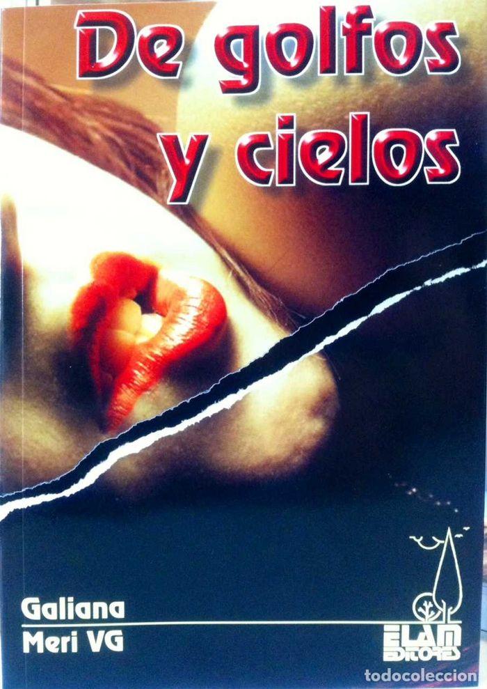 Livres: DE GOLFOS Y CIELOS - GARCIA MORENO, GALIANA RAQUEL