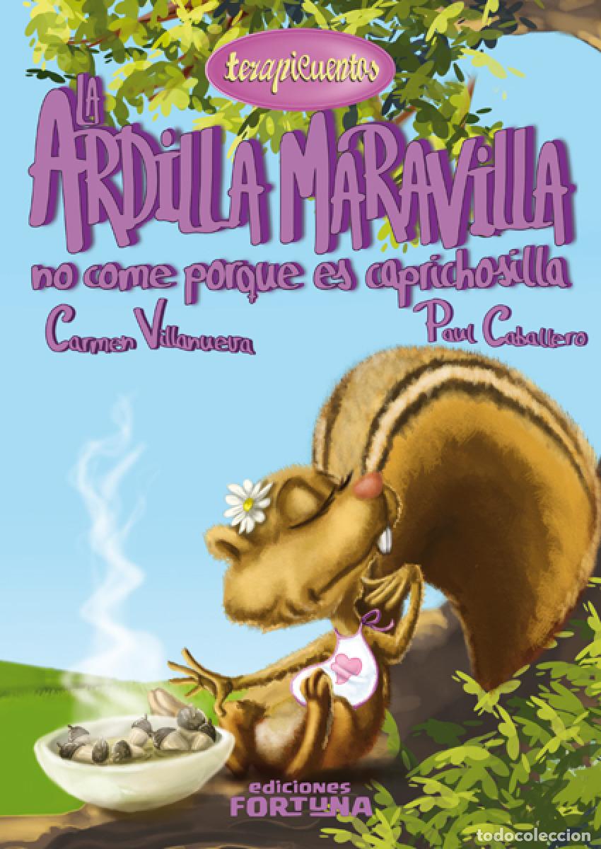 books: LA ARDILLA MARAVILLA NO COME PORQUE ES CAPRICHOSILLA - Villanueva, Carmen