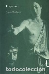 books: QUE NO VE,EL - PANERO, LEOPOLDO MARIA