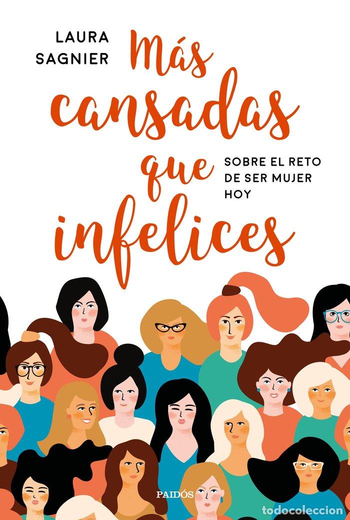 Livros: MAS CANSADAS QUE INFELICES - LAURA SAGNIER