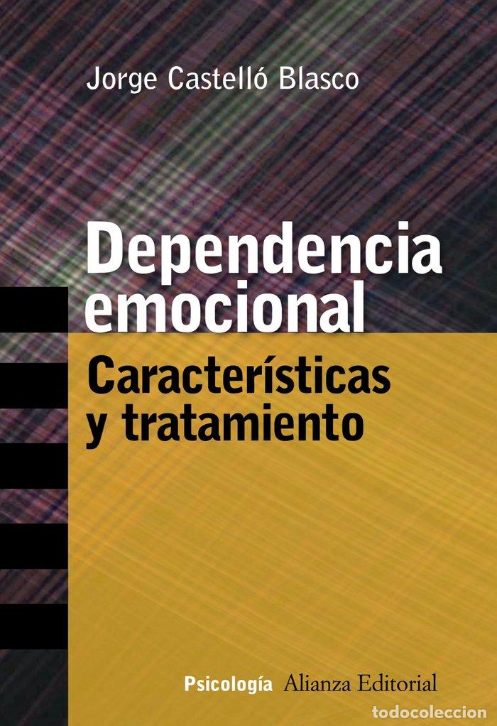 Libros: DEPENDENCIA EMOCIONAL CARACTERISTICAS Y TRATAMIENTO - CASTELLO, J.