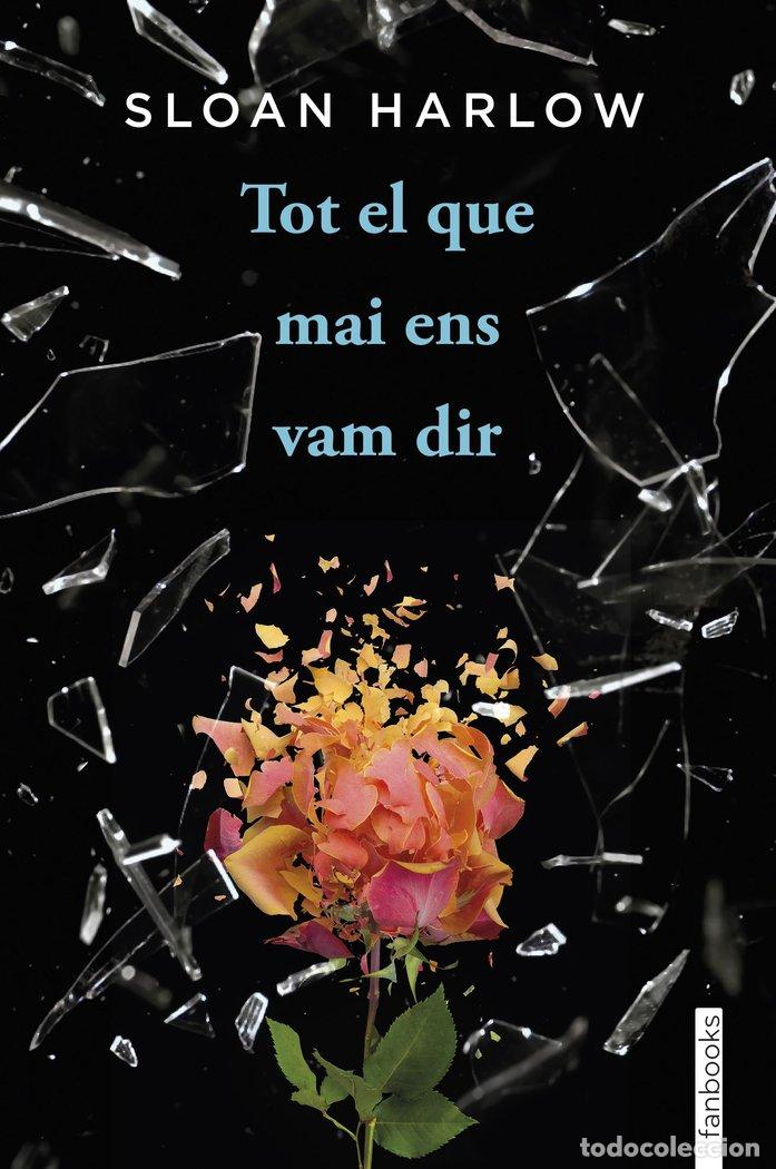 Libros: TOT EL QUE MAI ENS VAM DIR - HARLOW, SLOAN