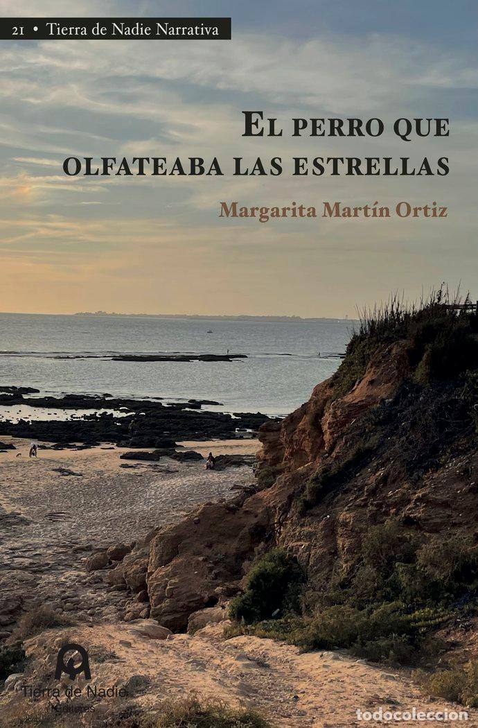 Libri: EL PERRO QUE OLFATEABA LAS ESTRELLAS - MARTIN ORTIZ, MARGARITA
