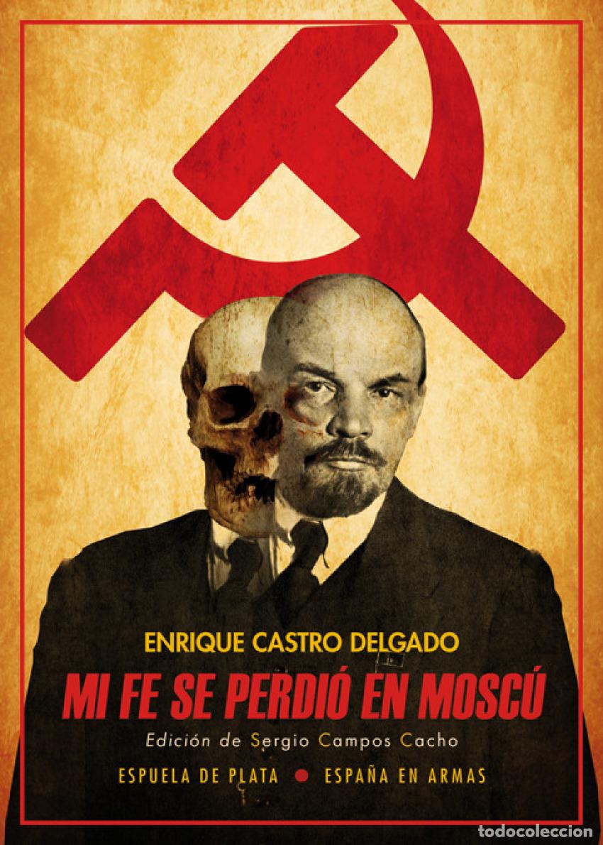 Libri: MI FE SE PERDI&Oacute; EN MOSC&Uacute; - Castro Delgado, Enrique