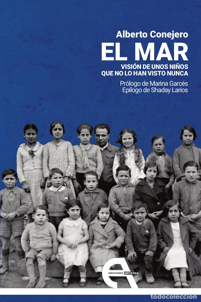 Libri: EL MAR VISION DE UNOS NI&Ntilde;OS QUE NO LO HAN VISTO NUNCA - CONEJERO, ALBERTO