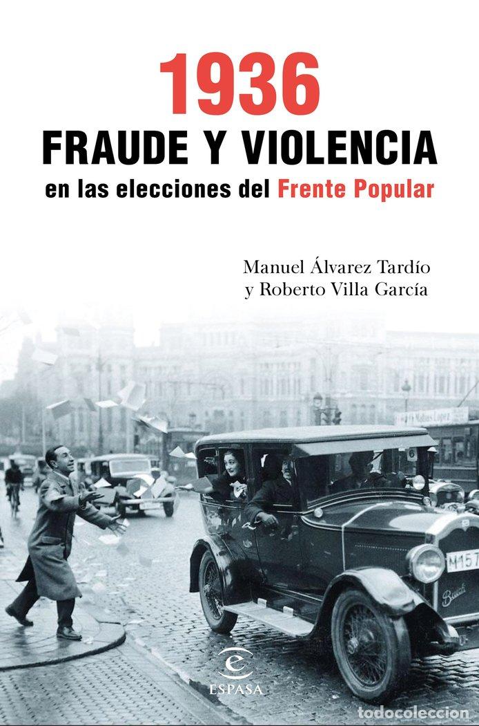 Libri: 1936 FRAUDE Y VIOLENCIA EN ELECCIONES DEL FRENTE POPULAR - VILLA GARCIA, ROBERTO