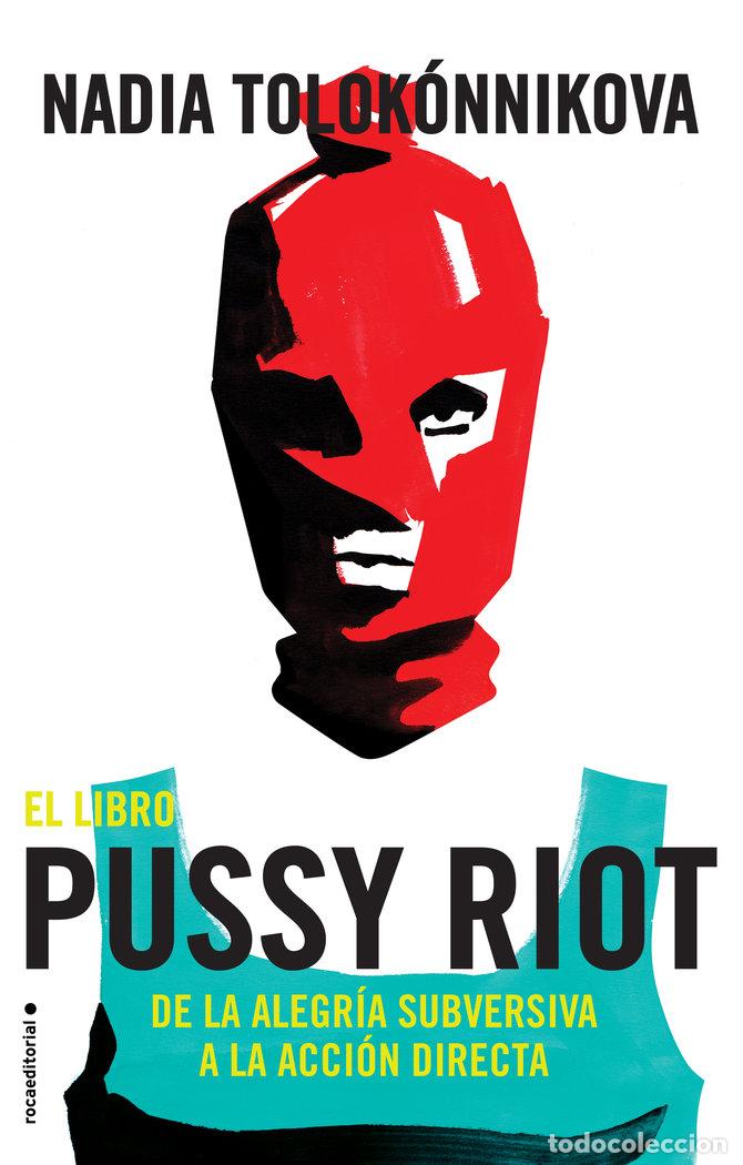 books: MANUAL PUSSY RIOT PARA LA REVOLUCION - TOLOKONNIKOVA, NADYA