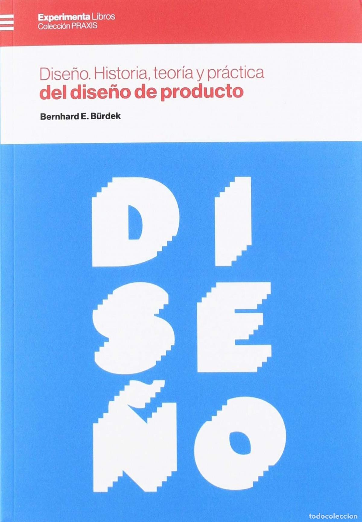 books: DISE&Ntilde;O. HISTORIA, TEOR&Iacute;A Y PR&Aacute;CTICA DEL DISE&Ntilde;O DE PRODUCTO - B&Uuml;RDEK, BERNHARD E