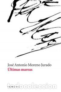Livros: ULTIMAS MAREAS - MORENO JURADO, JOSE ANTONIO