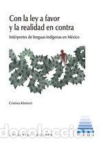 Libros: CON LA LEY A FAVOR Y LA REALIDAD EN CONTRA INTERPRETES DE - KLEINERT, CRISTINA