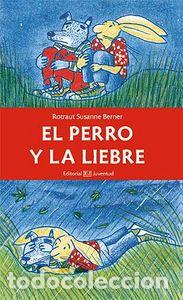 Libros: PERRO Y LA LIEBRE,EL - BERNER ROTRAUT S.