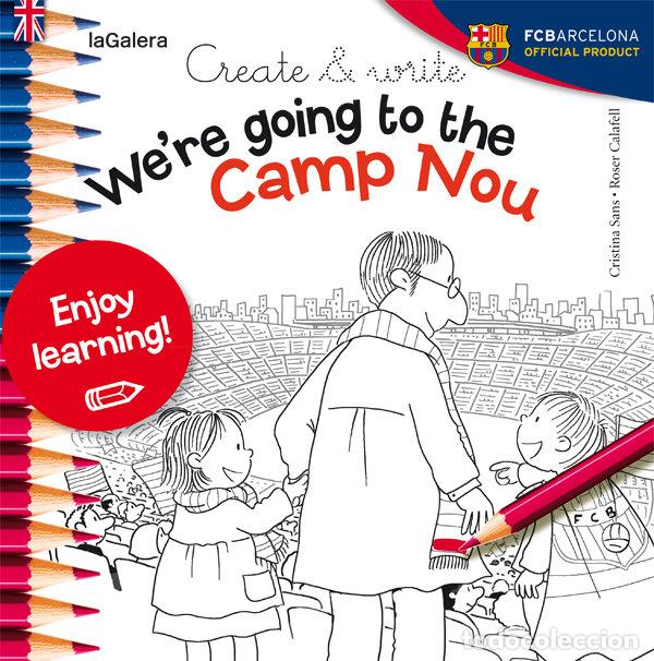 Libros: CREATE WRITE WE RE GOING TO THE CAMP NOU - SANS MESTRE, CRISTINA