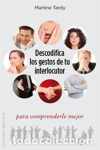 Libros: DESCODIFICA LOS GESTOS DE TU INTERLOCUTOR - TARDY, MARTINE