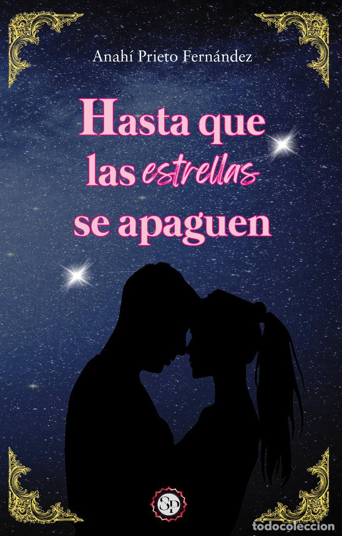 Libros: HASTA QUE LAS ESTRELLAS SE APAGUEN - PRIETO FERNANDEZ, ANAHI
