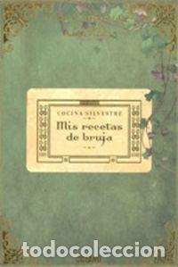 Libros: COCINA SILVESTRE MIS RECETAS DE BRUJAS - BULARD-CORDEAU, BRIGITTE