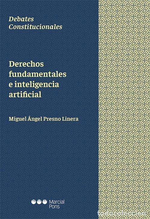 Libros: DERECHOS FUNDAMENTALES E INTELIGENCIA ARTIFICIAL - PRESNO LINERA, MIGUEL ANGEL